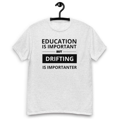 T-krekls ar īsām piedurknēm education is important, but drifting is importanter