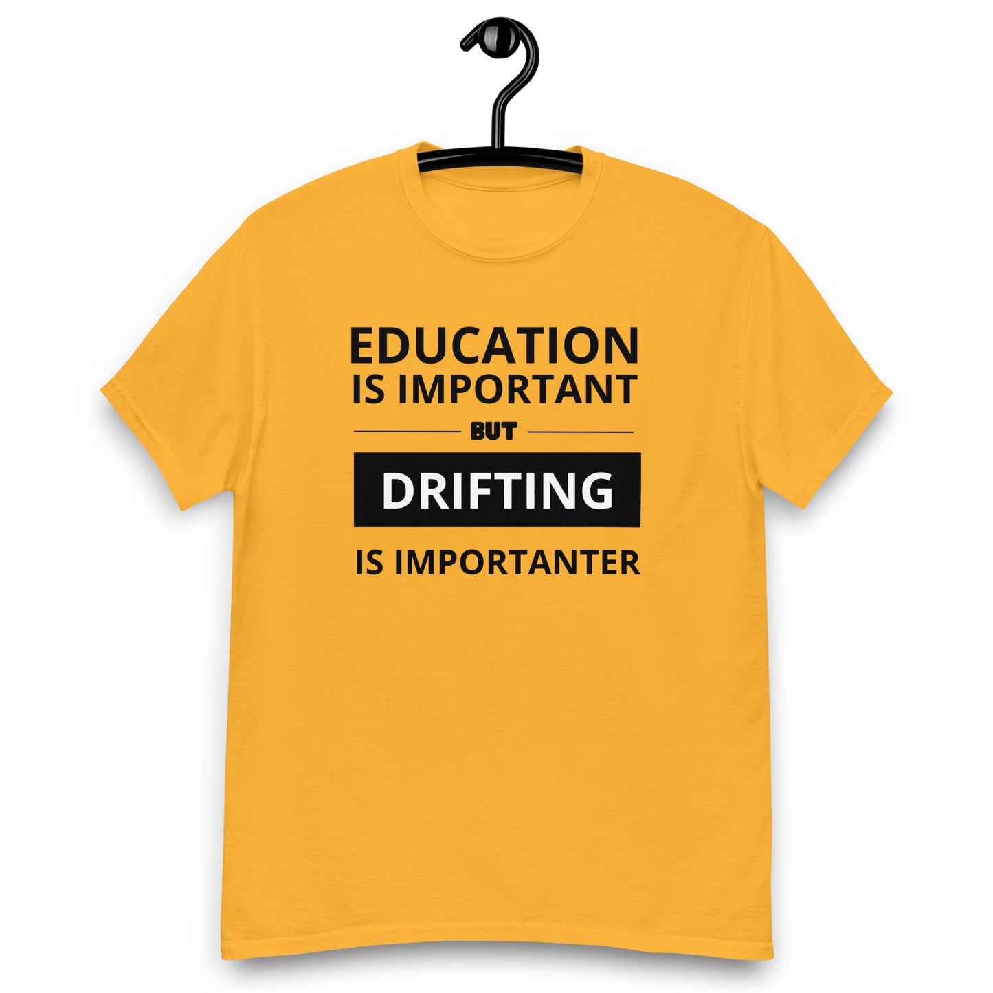 T-krekls ar īsām piedurknēm education is important, but drifting is importanter