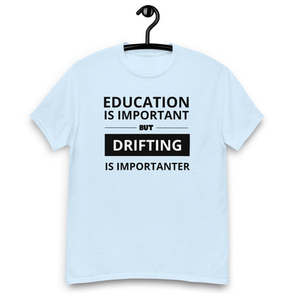 T-krekls ar īsām piedurknēm education is important, but drifting is importanter