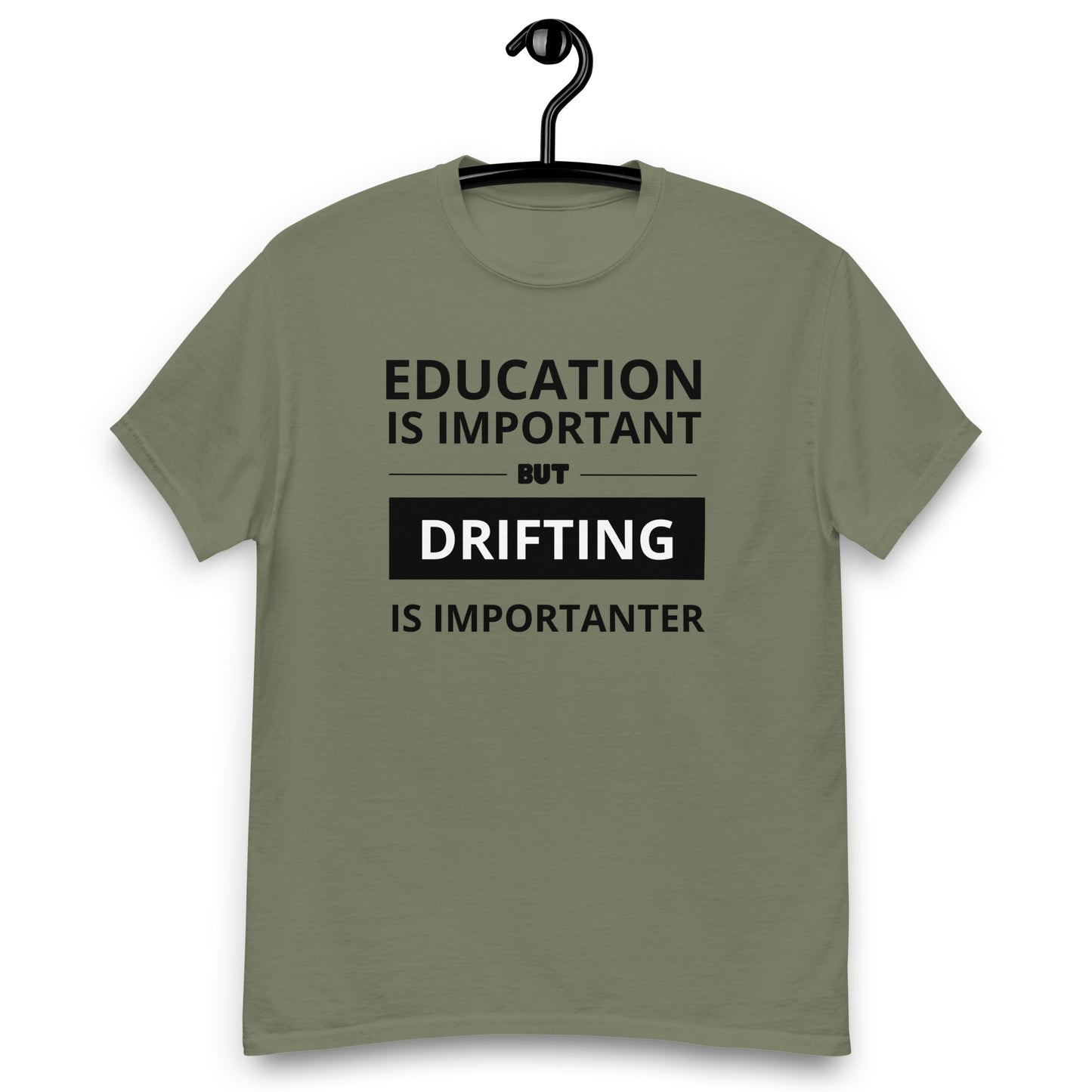 T-krekls ar īsām piedurknēm education is important, but drifting is importanter