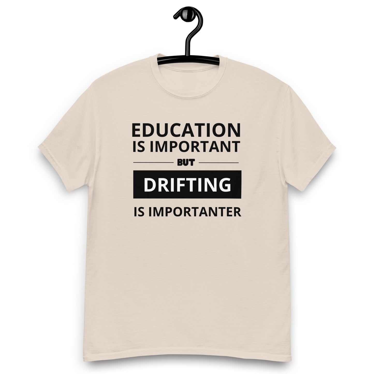 T-krekls ar īsām piedurknēm education is important, but drifting is importanter