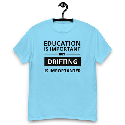 T-krekls ar īsām piedurknēm education is important, but drifting is importanter